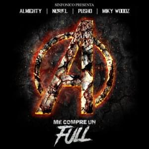 Me Compré Un Full (Avengers Remix) - Noriel, Miky Woodz & Sinfónico (Ft. Almighty & Pusho)