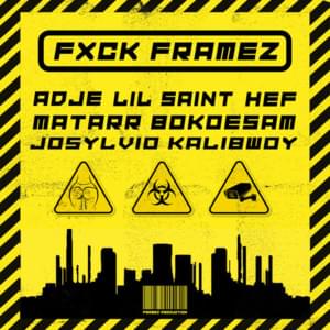 FXCK FRAMEZ - Framez Productions (Ft. Adje, Bokoesam, Hef, Josylvio, Kalibwoy, Lil Saint (NLD) & Matarr)