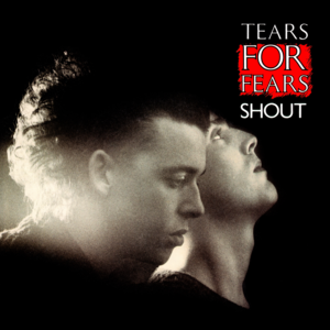 Shout (Short 7" Version) - Tears for Fears