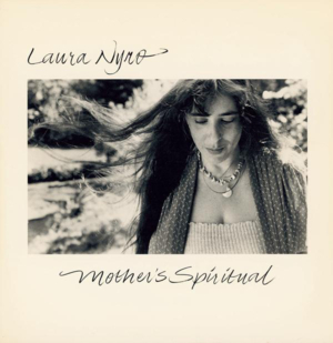 Mother’s Spiritual - Laura Nyro