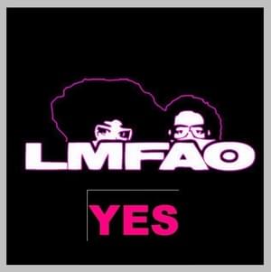 Yes - LMFAO