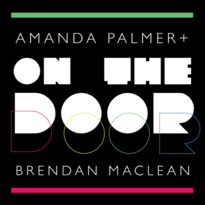 On The Door - Brendan Maclean (Ft. Amanda Palmer)