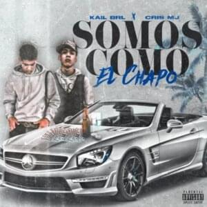 Somos Como el Chapo - Cris Mj (Ft. Kail BRL)