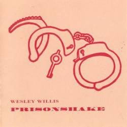 I’m Shooting Out Your Lights (Prisonshake) - Wesley Willis