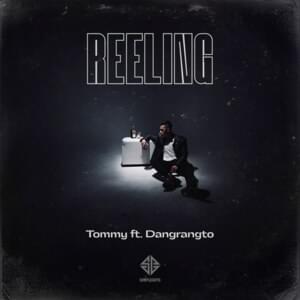 REELING - Tommy (VNM) (Ft. Dangrangto)