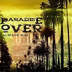 Always Win [Demo Version] - Paradise Over (Ft. Blacklite District)