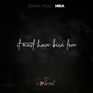 It Must Have Been Love (From I Love Beirut) - Danna Paola & MIKA