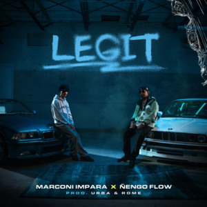 Legit - Marconi Impara & Ñengo Flow