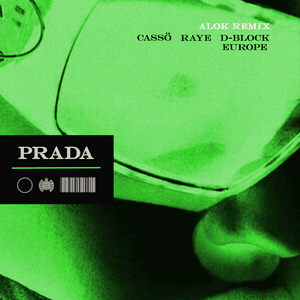 Prada (Alok Remix) - cassö, RAYE & D-Block Europe