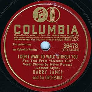 I Don’t Want to Walk Without You - Harry James and His Orchestra