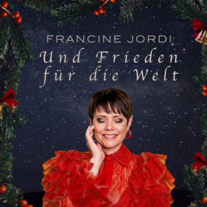 Und Frieden für die Welt - Francine Jordi