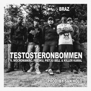 Testosteronbommen - Braz (Ft. Fresku, Killer Kamal, MocroManiac & Pietju Bell)