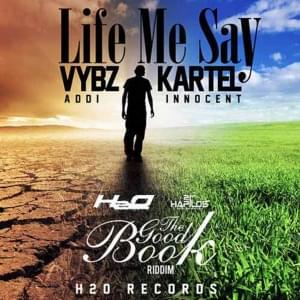 Life Me Say - Vybz Kartel