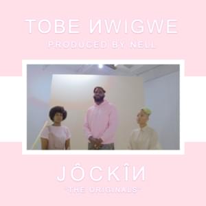 JÔCKÎN. - Tobe Nwigwe