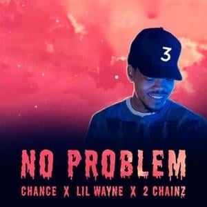 No Problem - Chance the Rapper (Ft. 2 Chainz & Lil Wayne)