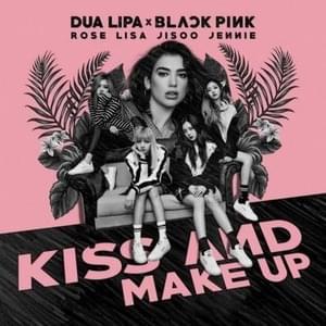 Kiss and Make Up - Dua Lipa & BLACKPINK