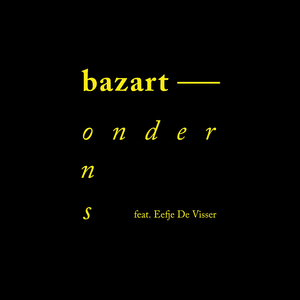 Onder Ons - Bazart (Ft. Eefje de Visser)