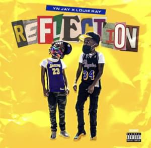 Reflection - YN Jay & Louie Ray