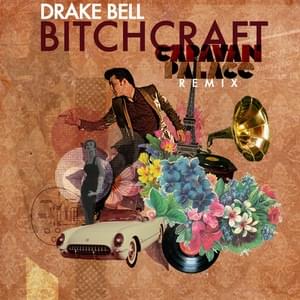 Bitchcraft (Caravan Palace Remix) - Drake Bell