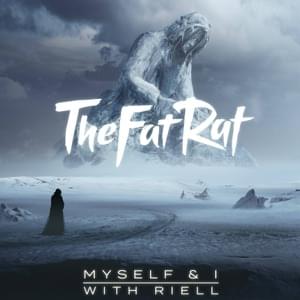 Myself & I - TheFatRat & RIELL