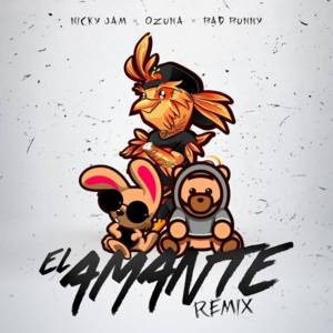 El Amante (Remix) - Nicky Jam (Ft. Bad Bunny & Ozuna)