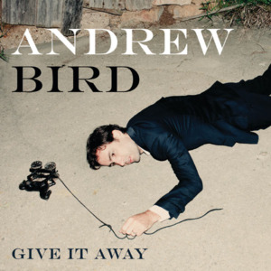 Green Wine (So Much Wine) - Andrew Bird