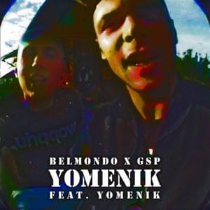 YoMenik - Belmondo & GSP (Ft. YoMenik)