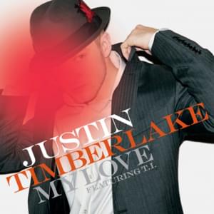 My Love - Justin Timberlake (Ft. T.I.)