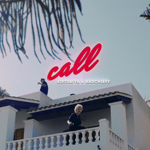 Call - Edo Saiya & badchieff