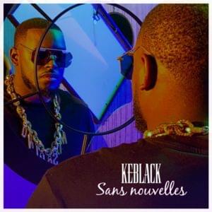 Sans nouvelles - KeBlack