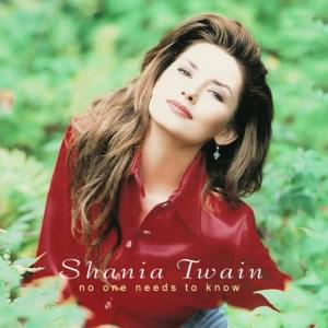 No One Needs to Know - Shania Twain