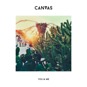 You & Me - Canvas (Ft. Philip Strand)