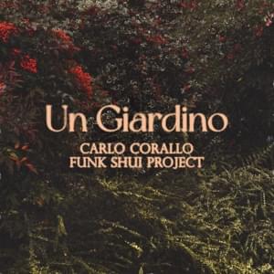 Un giardino - Carlo Corallo (Ft. Funk Shui Project)