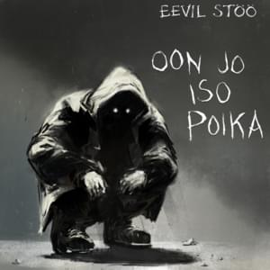 Oon jo iso poika - Eevil Stöö