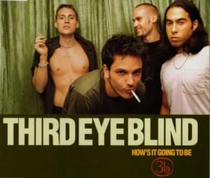 How’s It Going To Be (Demo) - Third Eye Blind