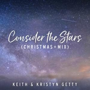 Consider the Stars - Christmas Mix - Keith & Kristyn Getty