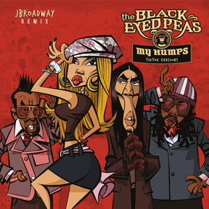 My Humps (JBroadway Remix) - JBroadway (Ft. Black Eyed Peas)