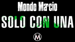 Solo con una - Mondo Marcio