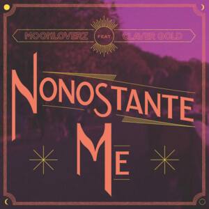 Nonostante me - Moonloverz (Ft. Claver Gold)