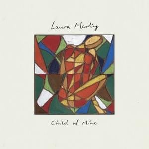 Child of Mine - Laura Marling