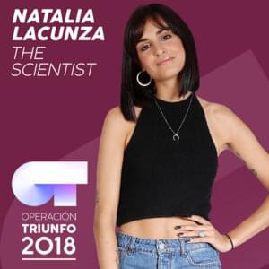 The Scientist - Operación Triunfo 2018 (Ft. Natalia Lacunza)