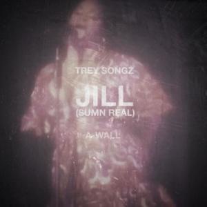 Jill (Sumn Real) - Trey Songz