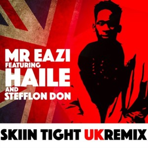 Skin Tight (UK Remix) - Mr Eazi (Ft. Haile & Stefflon Don)