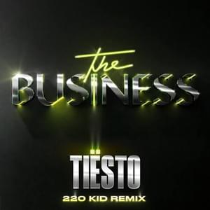 The Business (220 KID Remix) - Tiësto