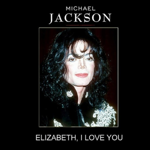 Elizabeth, I Love You (Live from Elizabeth Taylor’s Anniversary Celebration 1997) - Michael Jackson