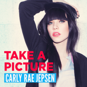 Take a Picture - Carly Rae Jepsen