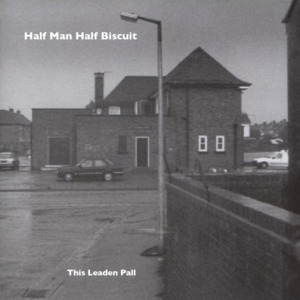 Turned Up Clocked On Laid Off - Half Man Half Biscuit