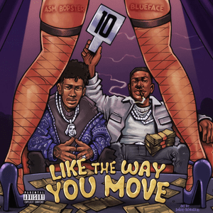 Like The Way You Move (Remix) - ASM Bopster (Ft. Blueface)