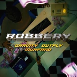 ROBBERY - Gravity (Ft. Muhfaad)