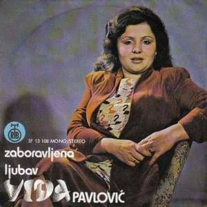 Zaboravljena ljubav - Vida Pavlović